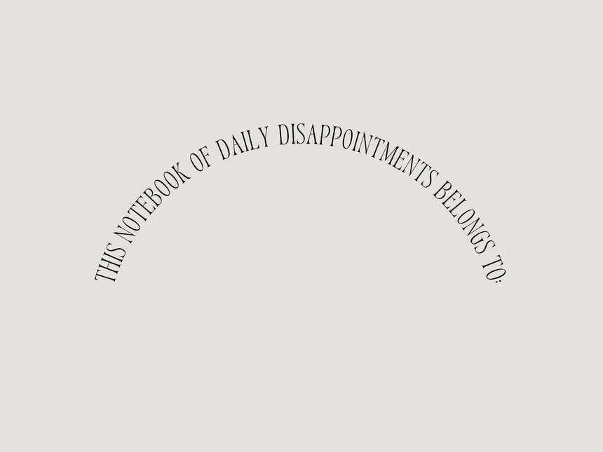 Notizheft / Daily Disappointments