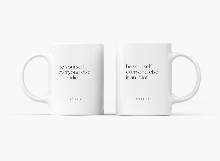 Tasse aus Keramik / Be Yourself