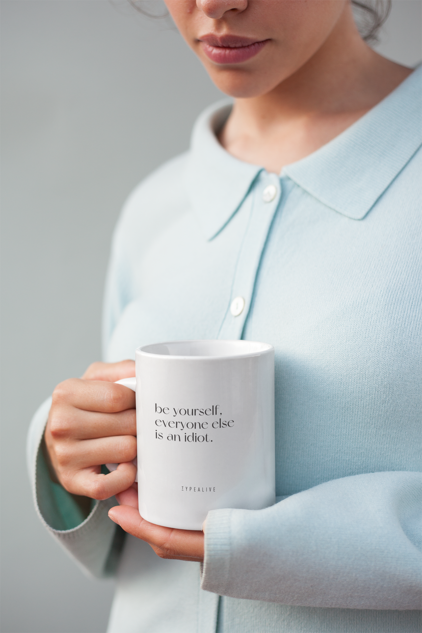 Tasse aus Keramik / Be Yourself