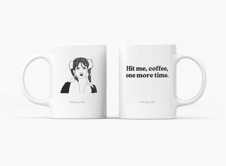 Ceramic Mug / Hit Me