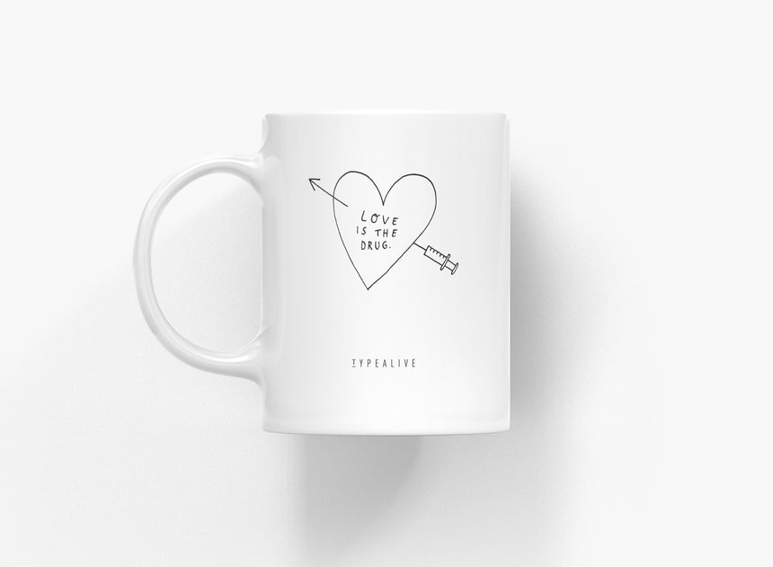 Tasse aus Keramik / Love Is The Drug