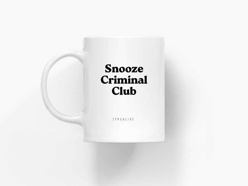 Tasse aus Keramik / Snooze Criminal