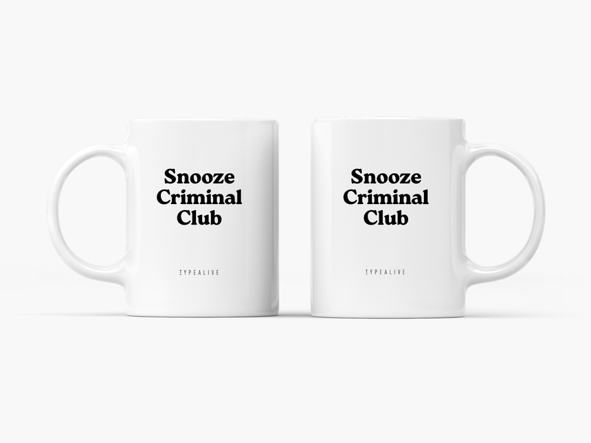 Tasse aus Keramik / Snooze Criminal