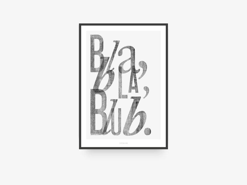 Print / Bla Bla Blub