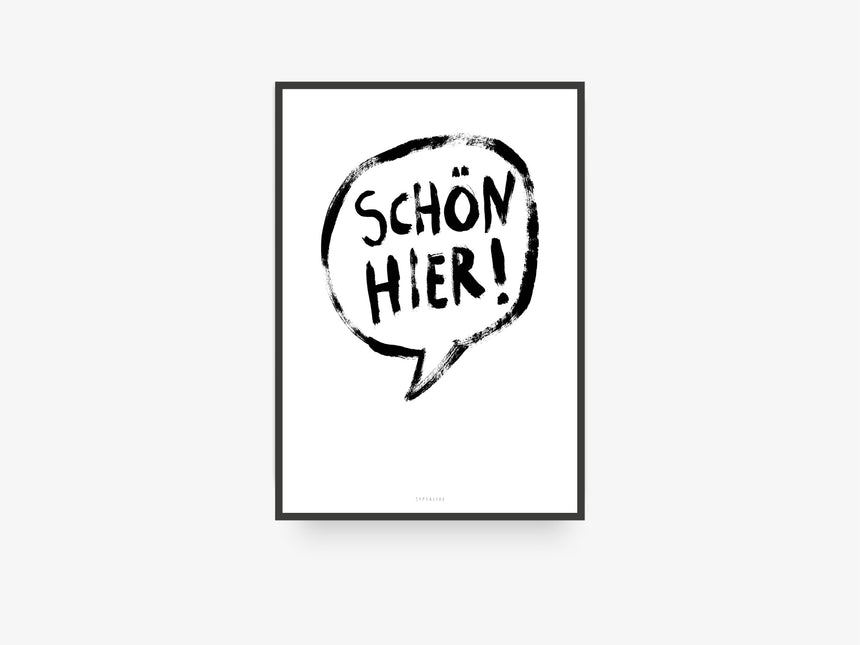 Print / Schön Hier