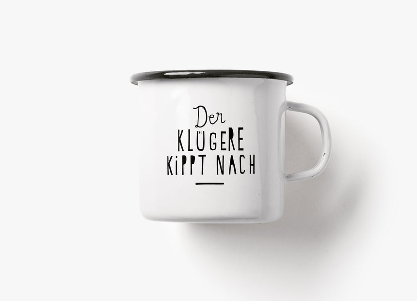 Tasse aus Emaille / Der Klügere