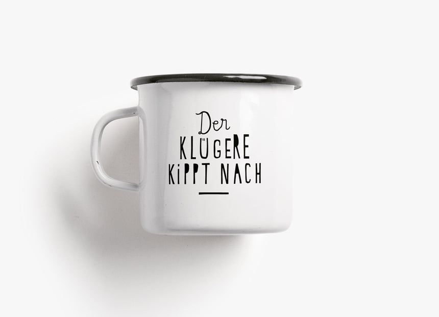 Tasse aus Emaille / Der Klügere