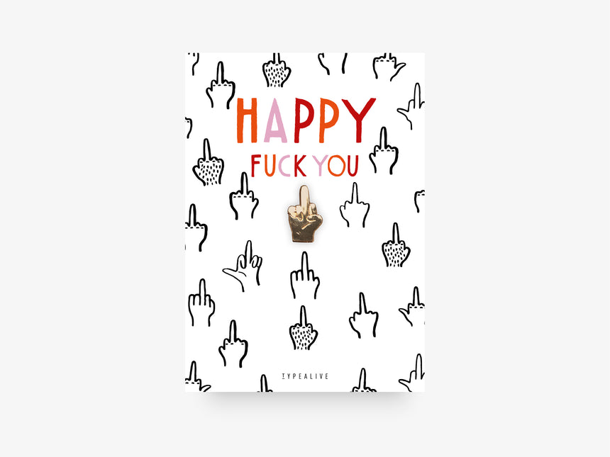 Pin / Happy Fuck You
