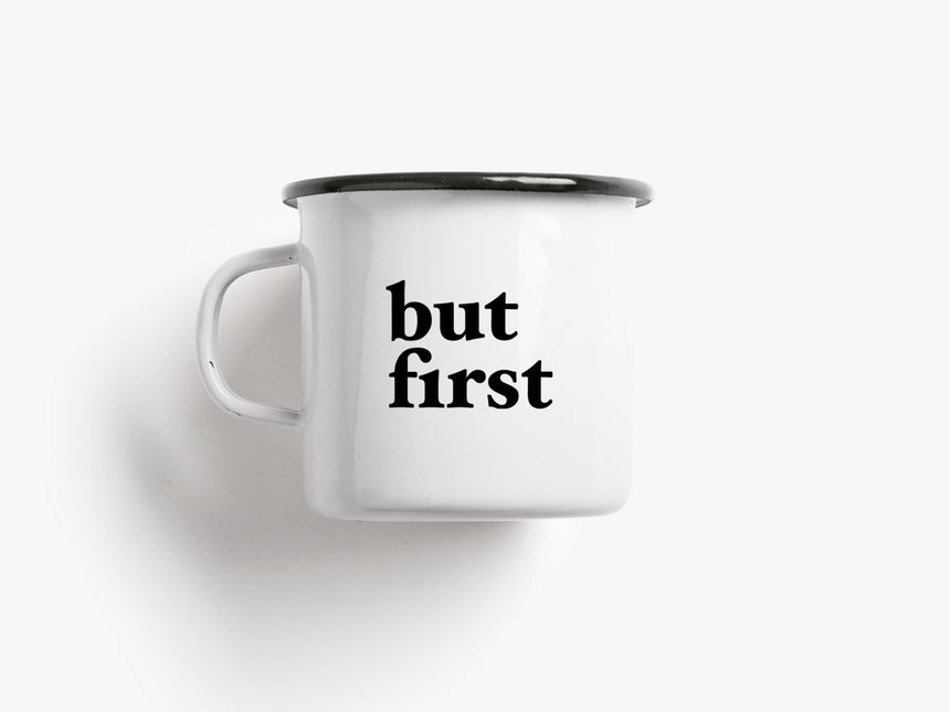 Tasse aus Emaille / But First