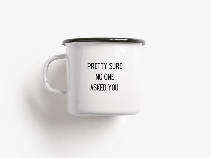 Tasse aus Emaille / Pretty Sure