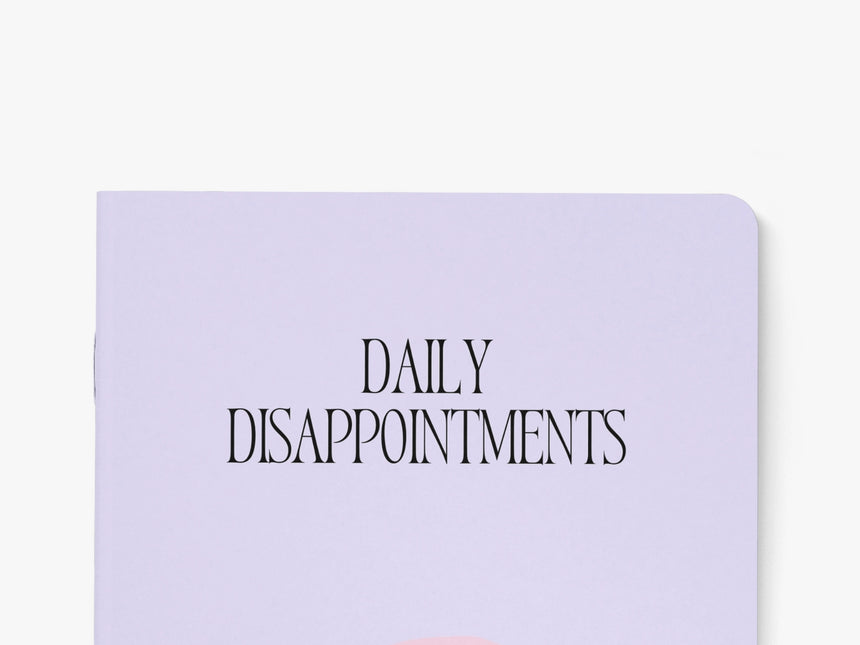 Notebook / Daily Disappointments