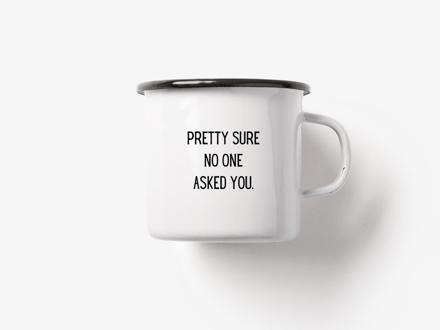 Tasse aus Emaille / Pretty Sure