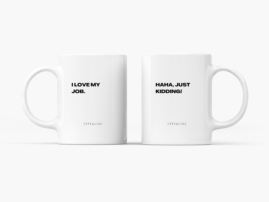 Tasse aus Keramik / Love My Job