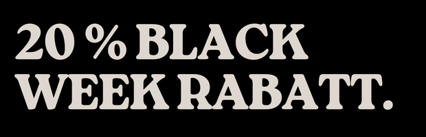 Nicht verpassen: Diese Woche 20 % Rabatt zur Black Friday Week auf deine Bestellung abstauben.