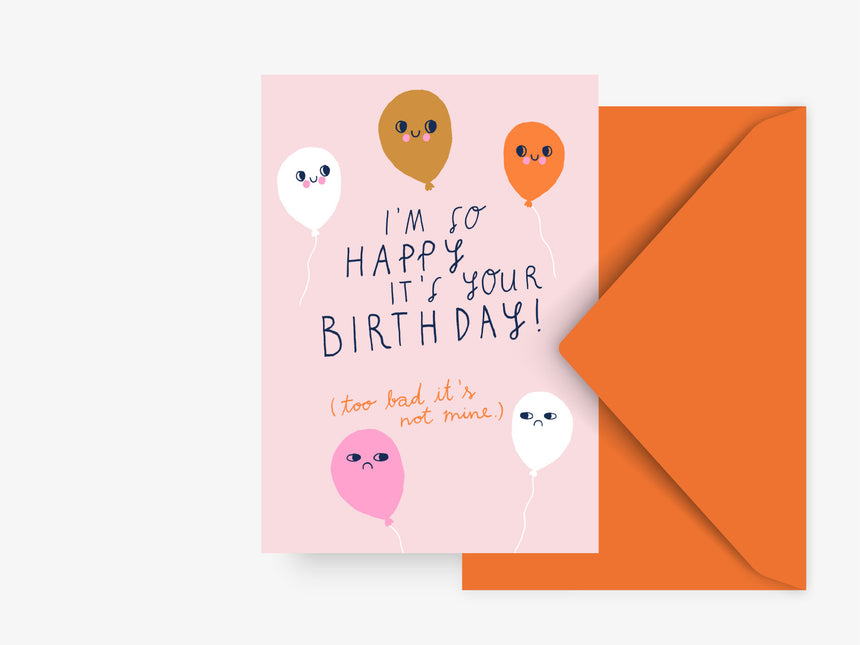 Greeting card / Not My Birthday