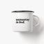 Too Good To Waste / Tasse aus Emaille / Namastay