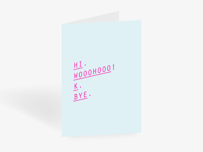 Greeting card / Woohooo K Bye